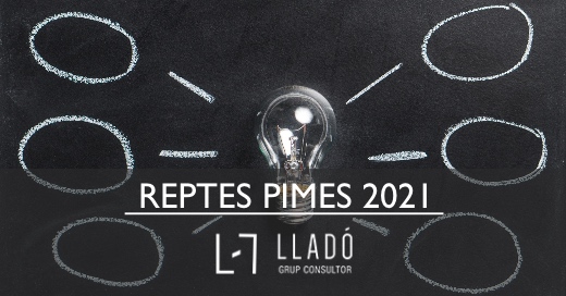 20210422 Reptes_Pimes_2021 520x272cat Reptes pe a pimes 2021 Llado Grup
