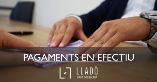 Novetats limit pagaments en efectiu Llado Grup