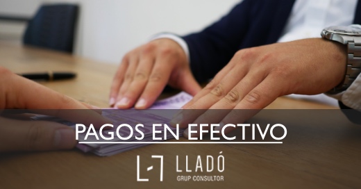 Límites en los pagos en efectivo Llado Grup