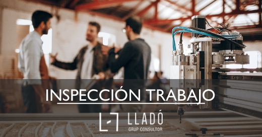 Claves inspeccion trabajo Llado Grup