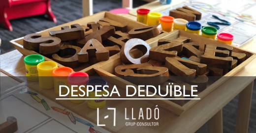 Despesa deduïble escola bressol renda Llado Grup