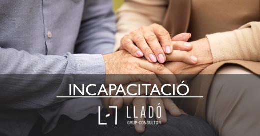 20221215 Incapacitacio_familiar 520x272cat Incapcitacio d'un familiar Llado Grup