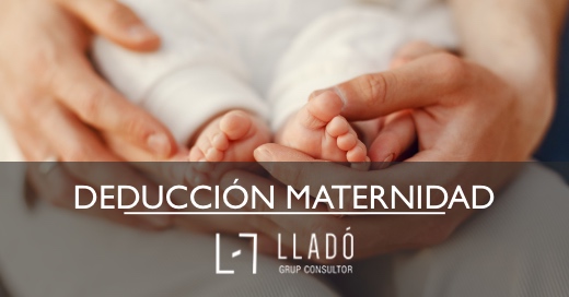 Deducción maternidad Llado Grup