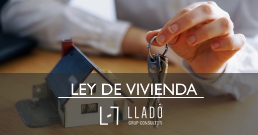 Las claves de la nueva Ley de Vivienda 2023 Llado Grup