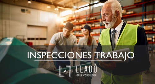 ¿En qué consisten las campañas de Inspecciones de Trabajo del 2023? Llado Grup