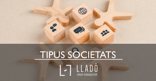 20230913 Tipus_societats 520x272cat Tipus de societats Llado Grup