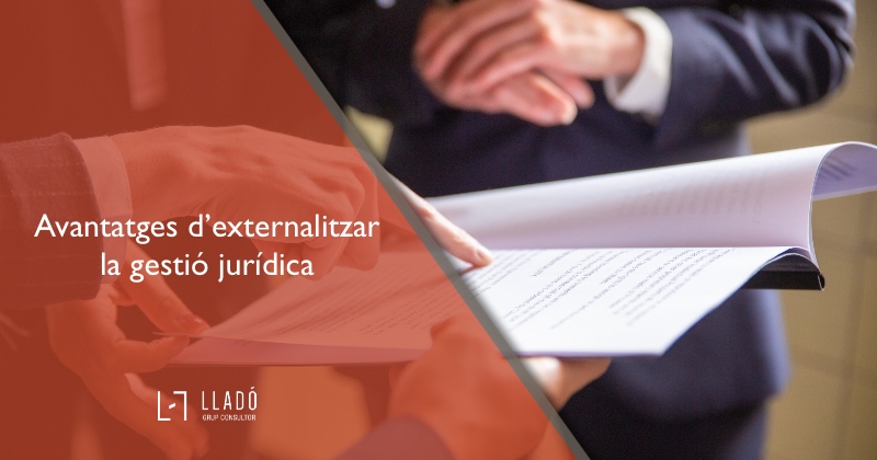 Avantatges d’externalitzar la gestió jurídica Llado Grup