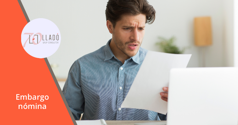 ¿Pueden embargar la nómina de un empleado? Llado Grup